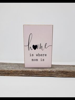 "Home is Where Mom Is" Pink Decorative Sign